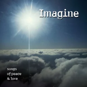 Imagine - Songs of Peace and Love