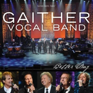 Better Day - Gaither Vocal Band