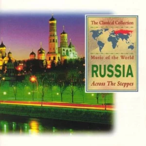 Music Of The World - Russia Across The Steppes