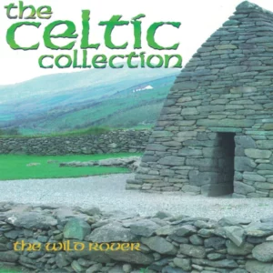 The Celtic Collection - The Wild Rover