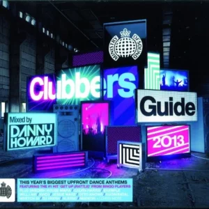 Clubbers Guide 2013 Mixed by Danny Howard