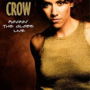 Sheryl Crow: Rockin' The Globe - Live