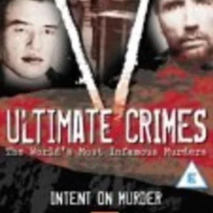 Ultimate Crimes: Intent On Murder