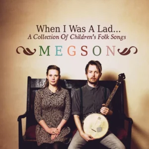 When I Was A Lad - A Collection Of Children's Folk Songs