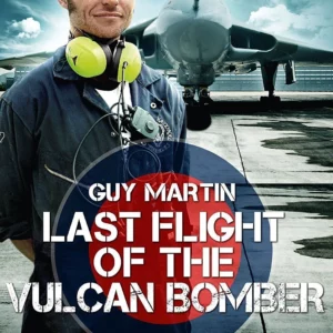 Guy Martin: Last Flight of the Vulcan Bomber