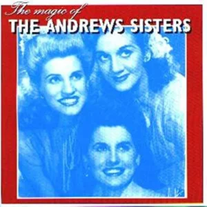 The Magic Of The Andrews Sisters