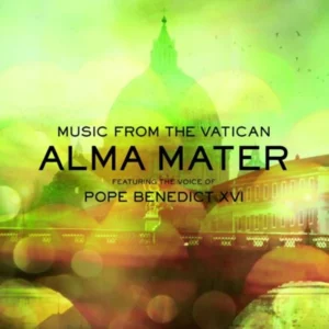 Alma Mater Featuring the Voice of Pope Benedict XVI