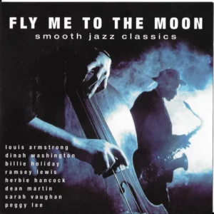 Fly Me To The Moon Smooth Jazz Classics