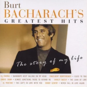 Burt Bacharach's Greatest Hits: The Story Of My Life
