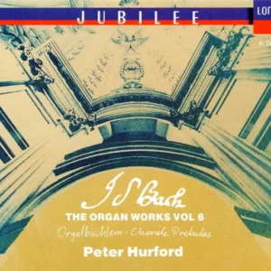 Peter Hurford - Bach: The Organ Works, Vol. 6