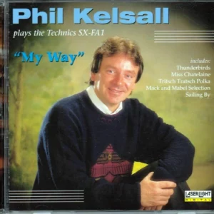My Way - Phil Kelsall Plays The Technics SX-FA1 CD