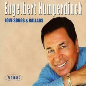 Humperdinck, Engelbert, Love Songs & Ballads,