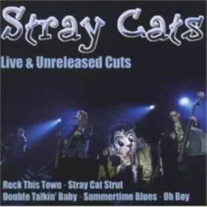 Stray Cats – Live & Unreleased Cuts