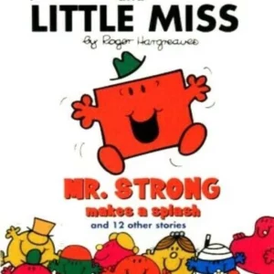 Mr Men & Little Miss Mr Strong Makes A Splash & 12 Other Stories