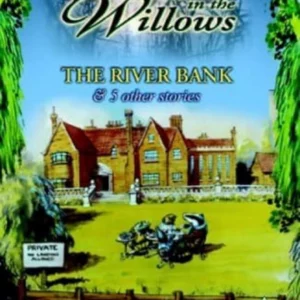 The Wind In The Willows: The River Bank And Five Other Stories