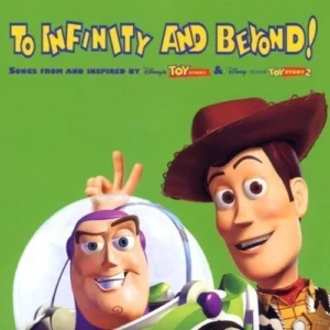 To Infinity And Beyond! : Songs From and Inspired by Toy Story & Toy Story 2