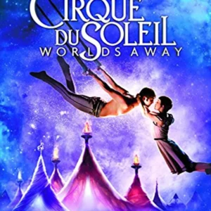 Cirque du Soleil: Worlds Away