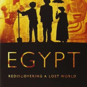 Egypt : Rediscovering A Lost World