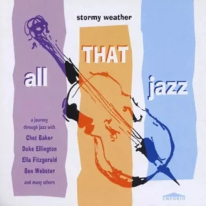 Stormy Weather: All That Jazz