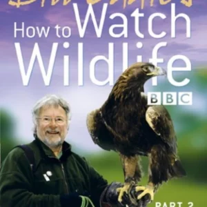 Bill Oddie: How To Watch Wildlife - Part 2