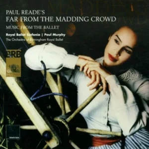 Paul Reade's Far From The Madding Crowd (Music From The Ballet)