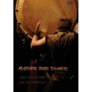 Mugenkyo Taiko Drummers DVD - One Vibration Live in Concert