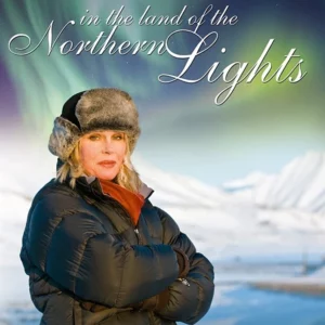Joanna Lumley in the Land of the Northern Lights