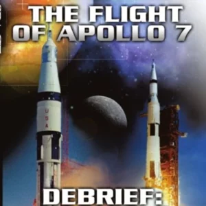 The Flight of Apollo 7 / Debrief: Apollo 8