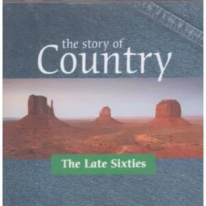 The Story Of Country: The Late Sixties