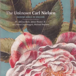The Unknown Carl Nielsen (Danish Songs In English)