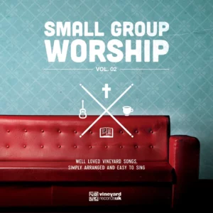 Small Group Worship Vol. 02