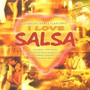 I Love Salsa: Essential Dance Class Hits