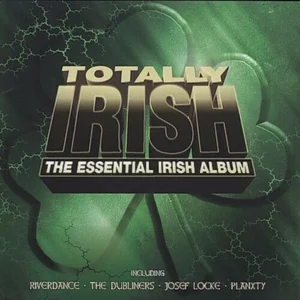 Totally Irish: the Essential Irish Album