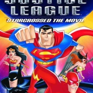 Justice League: Starcrossed - The Movie