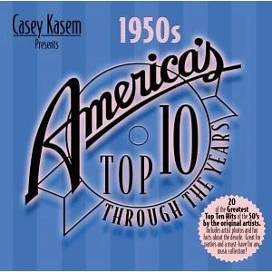Casey Kasem Presents America's Top 10 Through The Years: The 50s