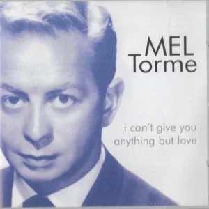 MEL TORME i cant give you anything but love