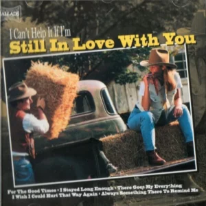 I Can't Help It If I'm Still in Love With You