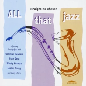 All That Jazz - Straight No Chaser