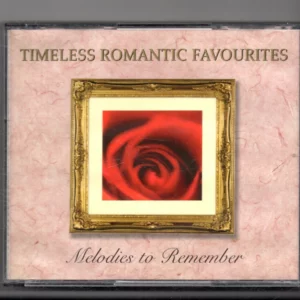Timeless Romantic Favourites - Melodies To Remember