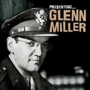 Presenting - Glenn Miller