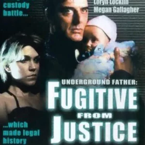 Fugitive From Justice - Underground Father