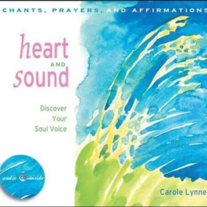 Heart and sound: discover your soul voice