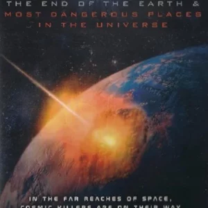 TheEndofEarth&MostDangerousPlacesintheUniverse