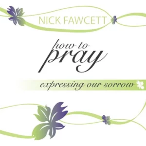 How to Pray - Expressing our Sorrow