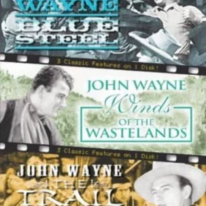 3 John Wayne Classic Westerns - Vol. 1 - Blue Steel / The Trail Beyond / Winds Of The Wastelands
