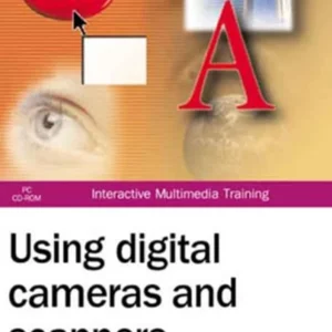 Using Digital Cameras & Using Scanners