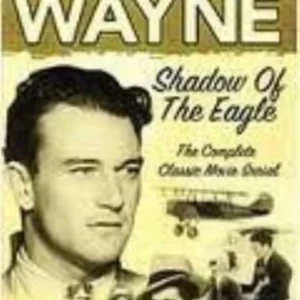 John Wayne - Shadow of the eagle
