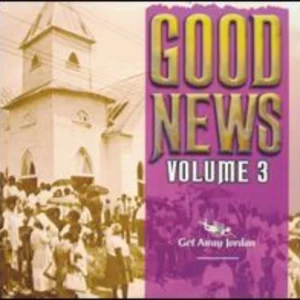 Good News - Get Away Jordan Vol. 3