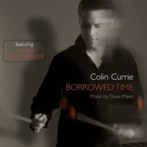 Colin Currie - Borrowed Time