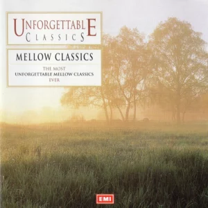 Unforgettable Classics - Mellow Classics